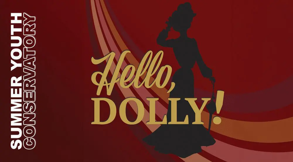 Summer Youth Conservatory – Hello, Dolly!