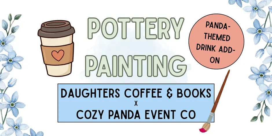 Pottery Painting with Cozy Panda — Arts & culture in Daughters Coffee &amp; Books · Durham